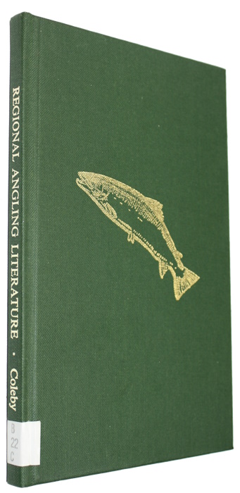 Coleby, R.J.W. - Regional Angling Literature:A Check-List of Books on Angling and the Salmon Fisheries in Scotland, Northern England, Wales and Ireland