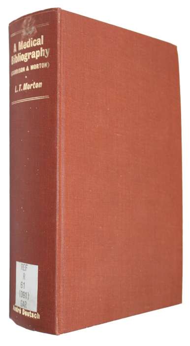 Garrison, F.H.; Morton, L.T. - A Medical Bibliography: A check-list of texts illustrating the history of the medical sciences