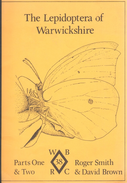 Smith, R.; Brown, D. - The Lepidoptera of Warwickshire: Parts 1 & 2