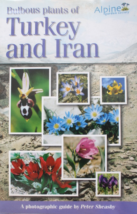 Sheasby, Peter - Bulbous plants of Turkey and Iran (Including the adjacent Greek Islands): A photographic guide