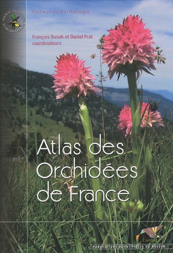 Dusak, F.; Prat, D. - Atlas des Orchides de France