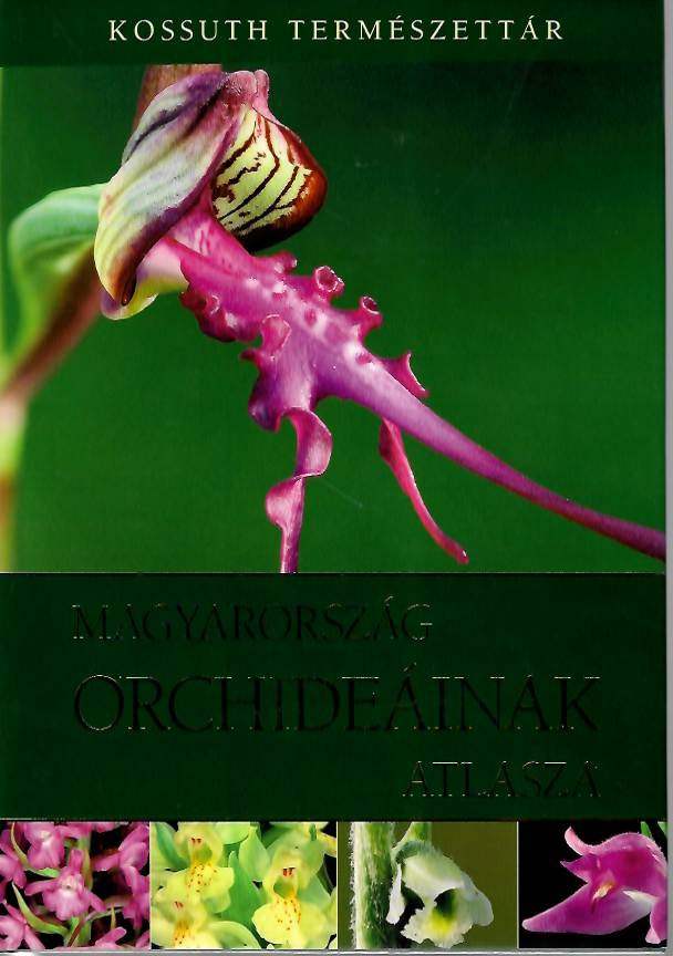 Attila, M.V. (Ed.) - Magyarorszg orchideinak atlasza