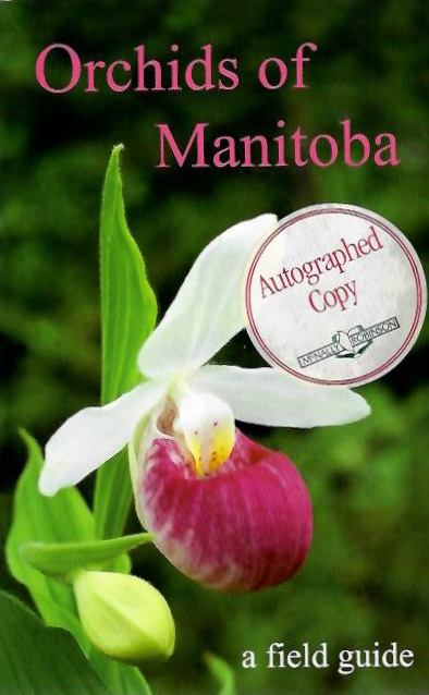 Ames, D.; Acheson, P.B.; Heshka, L.; Joyce, B.; Neufeld, J.; Reeves, R.; Reimer, E.; Ward, I. - Orchids of Manitoba: A Field Guide