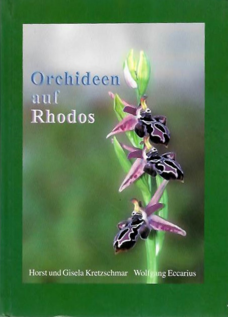 Kretzschmar, H.; Kretzschmar, G.; Eccarius, W. - Orchideen auf Rhodos: Ein Feldfhrer durch die Orchideenflora der 