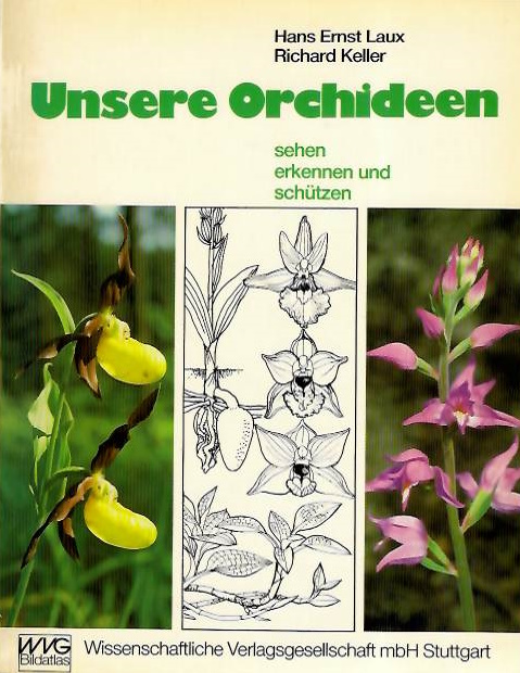 Laux, H.E.; Keller, R. - Unsere Orchideen sehen erkennen und schtzen