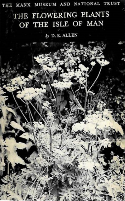 Allen, D.E. - The Flowering Plants and Ferns of the Isle of Man: An Annotated List