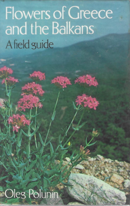 Polunin, O. - Flowers of Greece and the Balkans: A Field Guide