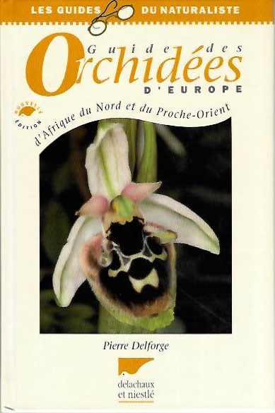Delforge, P. - Guide des Orchides d'Europe, d'Afrique du Nord et du Proche-Orient