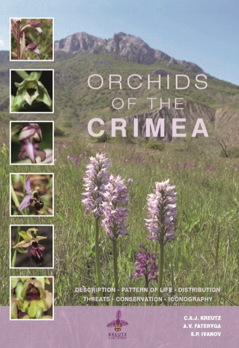 Kreutz, C.A.J.; Fateryga, A.V.; Ivanov, S.P. - Orchids of the Crimea: Description, Pattern of Life, Distribution, Threats, Conservation, Iconography