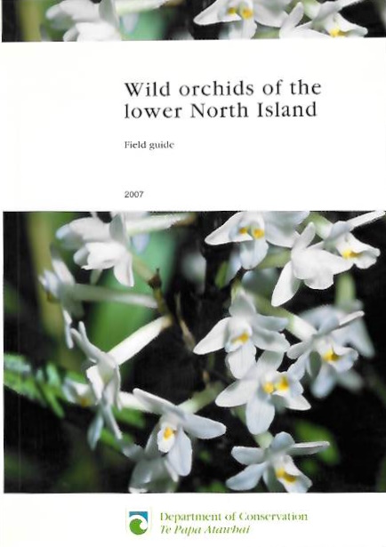 De Lange, P.; Rolfe, J.; St George, I.; Sawyer, J. - Wild orchids of the lower North Island: Field guide