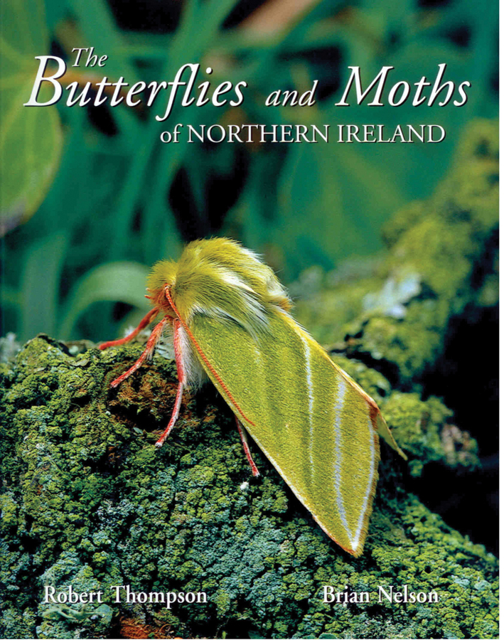 Thompson, R.; Nelson, B. - The Butterflies and Moths of Northern Ireland