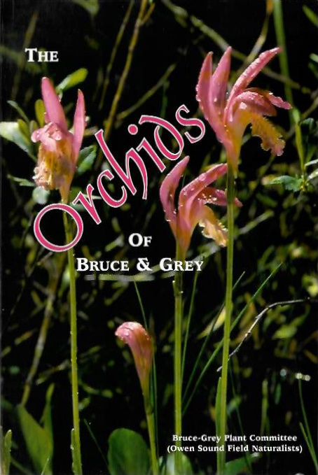 Bruce-Grey Plant Committee - A Guide to the Orchids of Bruce and Grey Counties, Ontario