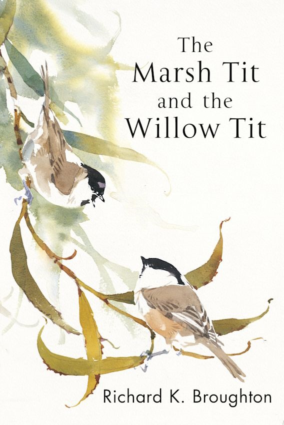 Broughton, R.K. - The Marsh Tit and the Willow Tit