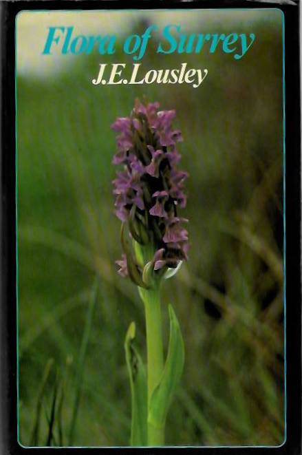 Lousley, J.E.; Leslie, A.C. - Flora of Surrey [with] Supplement and Checklist