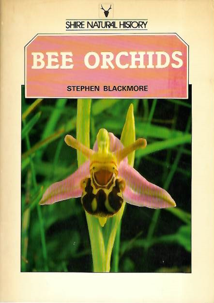 Blackmore, S. - Bee Orchids (Shire Natural History 3)