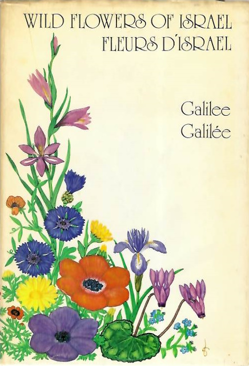 Siblerstein, U.P.Z.; Berlinger, S. - Galilee Flowers | Fleurs de Galile (Wild Flowers of Israel | Fleurs d'Israel)