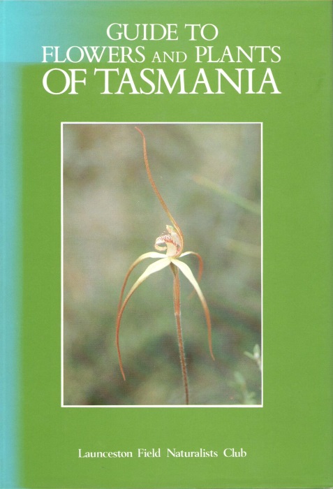 Launceston Field Naturalists Club; Cameron, M. (Ed.) - Guide to Flowers and Plants of Tasmania