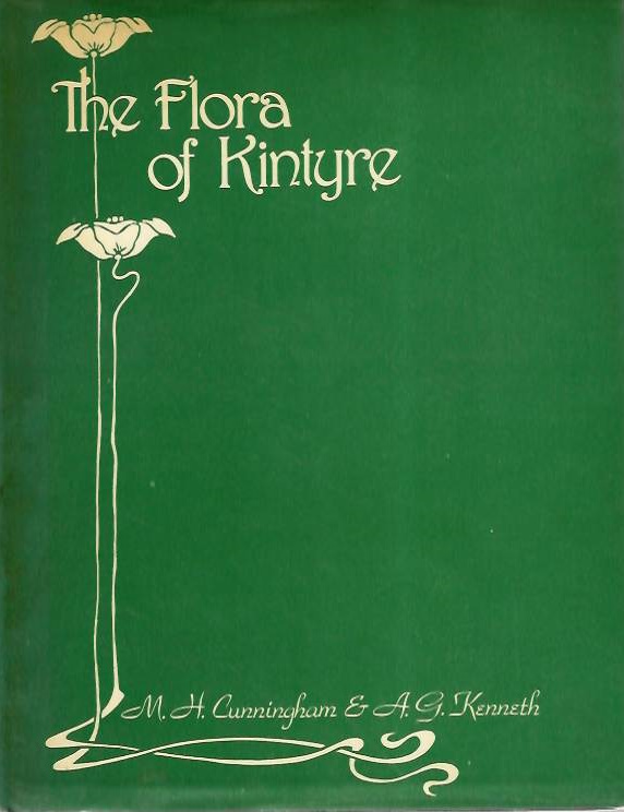 Cunningham, M.H.; Kenneth, A.G. - The Flora of Kintyre