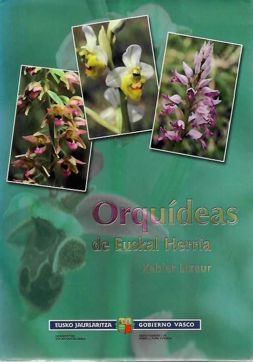 Lizaur Sukia, Xabier - Orqudeas de Euskal Herria [Orchids of the Basque Country]