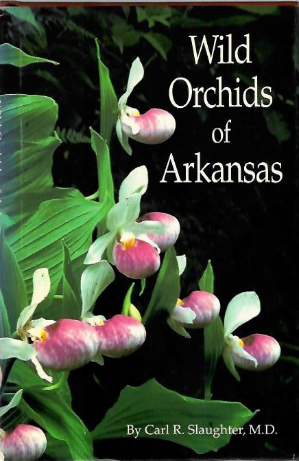 Slaughter, C.R. - Wild Orchids of Arkansas