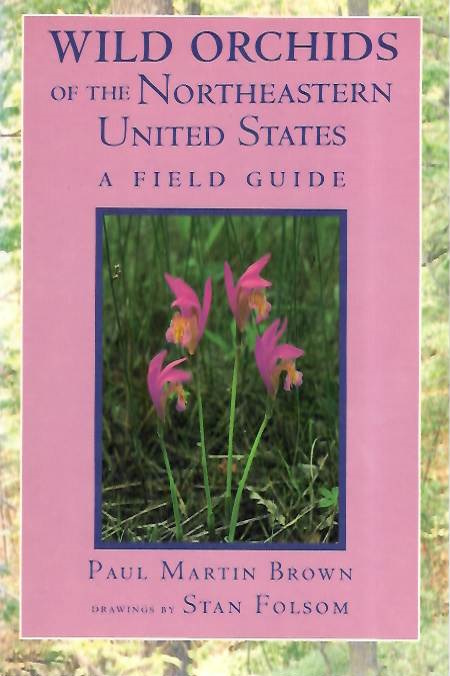 Brown, P.M. - Wild Orchids of the Northeastern United States: A Field Guide