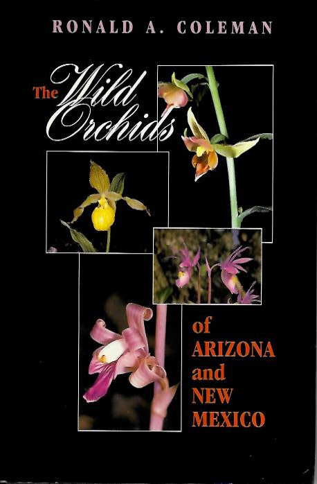 Coleman, R.A. - The Wild Orchids of Arizona and New Mexico