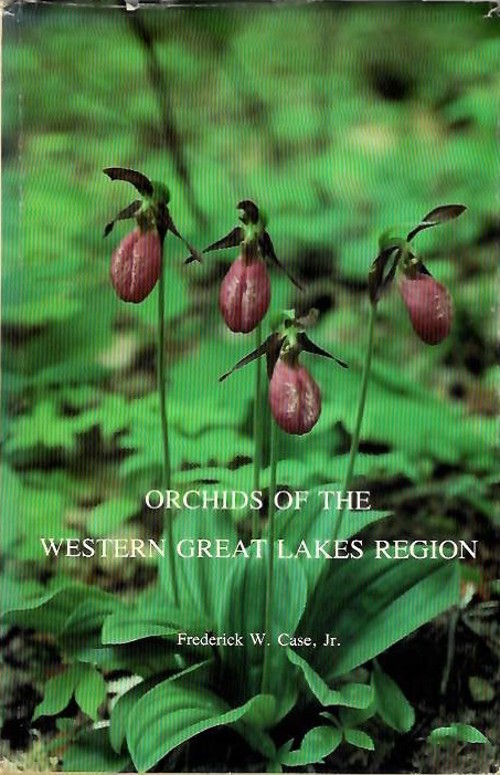 Case, F.W. Jr - Orchids of the Western Great Lakes Region