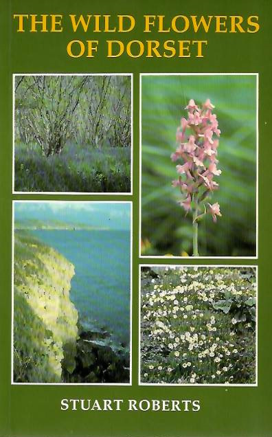 Roberts, S. - The Wild Flowers of Dorset