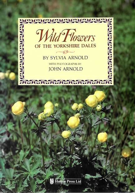 Arnold, S. - Wild Flowers of the Yorkshire Dales
