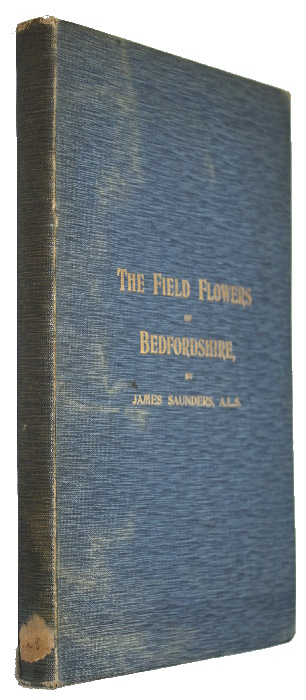 Saunders, J. - The Field Flowers of Bedfordshire