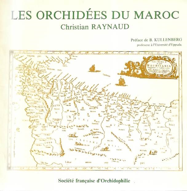 Raynaud, C. - Les Orchides du Maroc: Monographie, rvision critique, iconographie et cls de dtermination