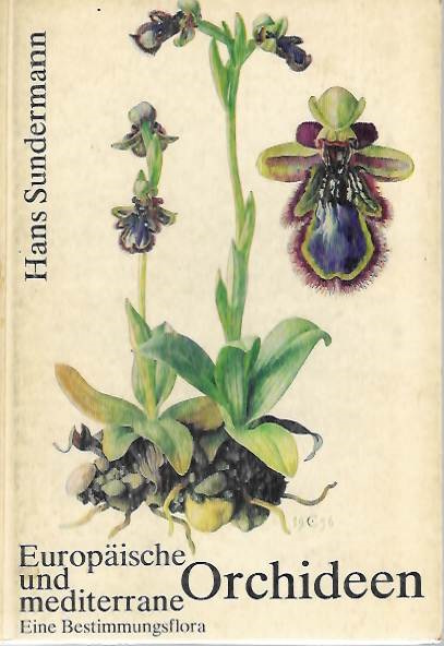 Sundermann, Hans - Europische und mediterrane Orchideen: Eine Bestimmungsflora mit Bercksichtigung der kologie