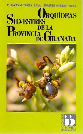 Perez Raya, F.; Molero Mesa, J. - Orqudeas silvestres de la provincia de Granada