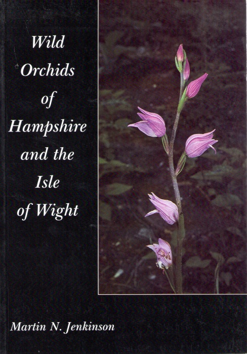 Jenkinson, M.N. - Wild Orchids of Hampshire and the Isle of Wight