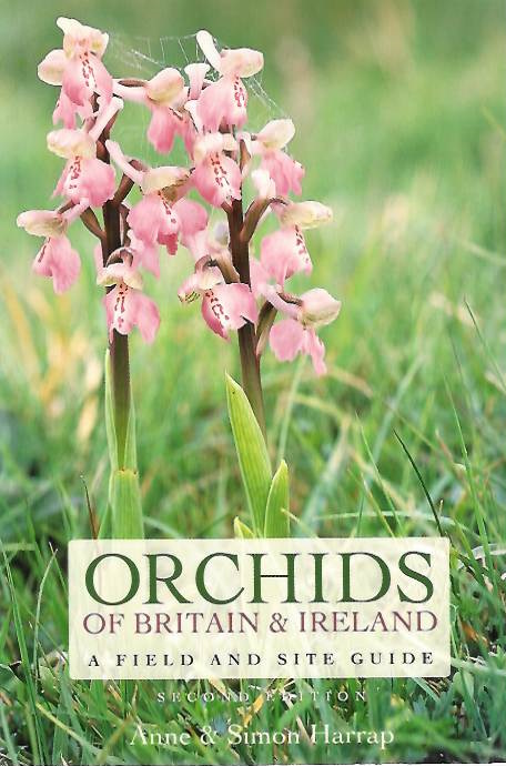 Harrap, A.; Harrap, S. - Orchids of Britain and Ireland: A Field and Site Guide