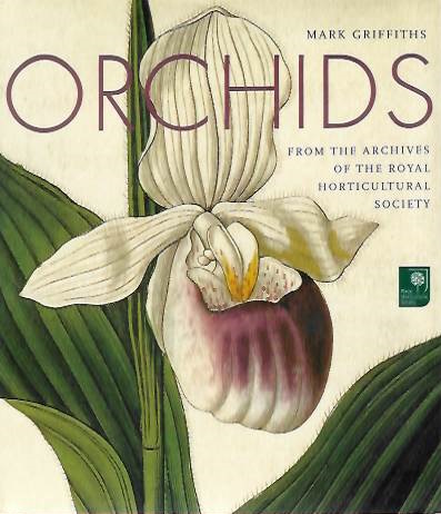Griffiths, M. - Orchids: From the archives of the Royal Horticultural Society
