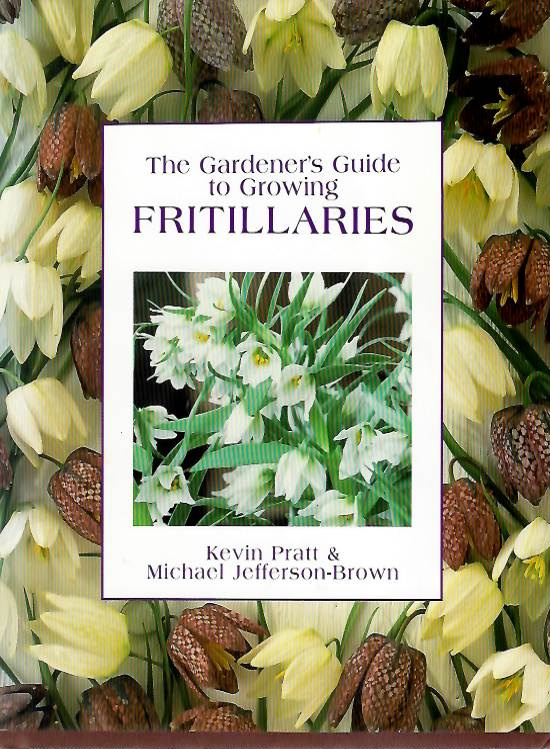 Jefferson-Brown, M.; Pratt, K. - The Gardener's Guide to Growing Fritillaries
