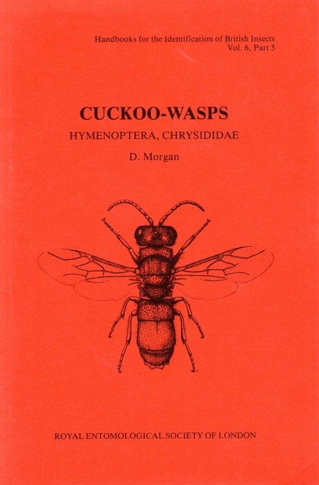 Morgan, D. - Cuckoo-Wasps (Hymenoptera, Chrysididae) (Handbooks for the Identification of British Insects 6/5)