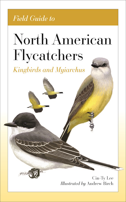 Lee, C.-T. - Field Guide to North American Flycatchers: Kingbirds and Myiarchus