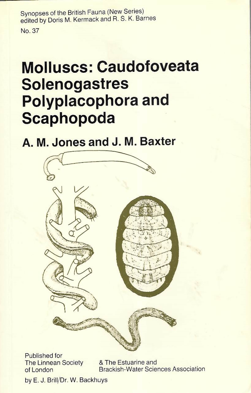 Jones, A.M.; Baxter, J.M. - Molluscs: Caudofoveata, Solengastres, Polyplacophora and Scaphopoda (Synopses of the British Fauna 37)