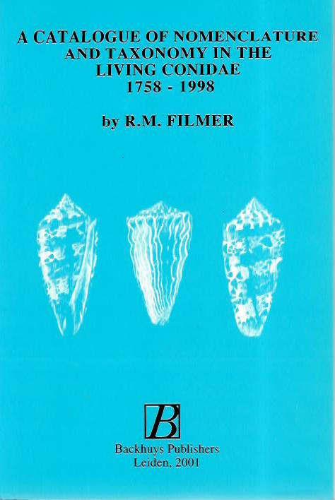 Filmer, R.M. - A Catalogue of Nomenclature and Taxonomy in the Living Conidae 1758-1998