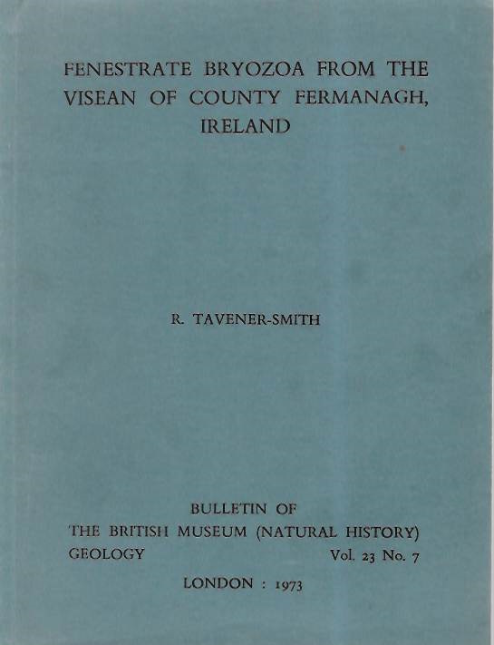 Tavener-Smith, R. - Fenestrate Bryozoa from the Visean of County Fermanagh, Ireland