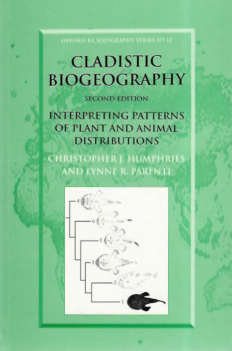 Humphries, C.J.; Parenti, L.R. - Cladistic Biogeography: Interpreting Patterns of Plant and Animal Distributions