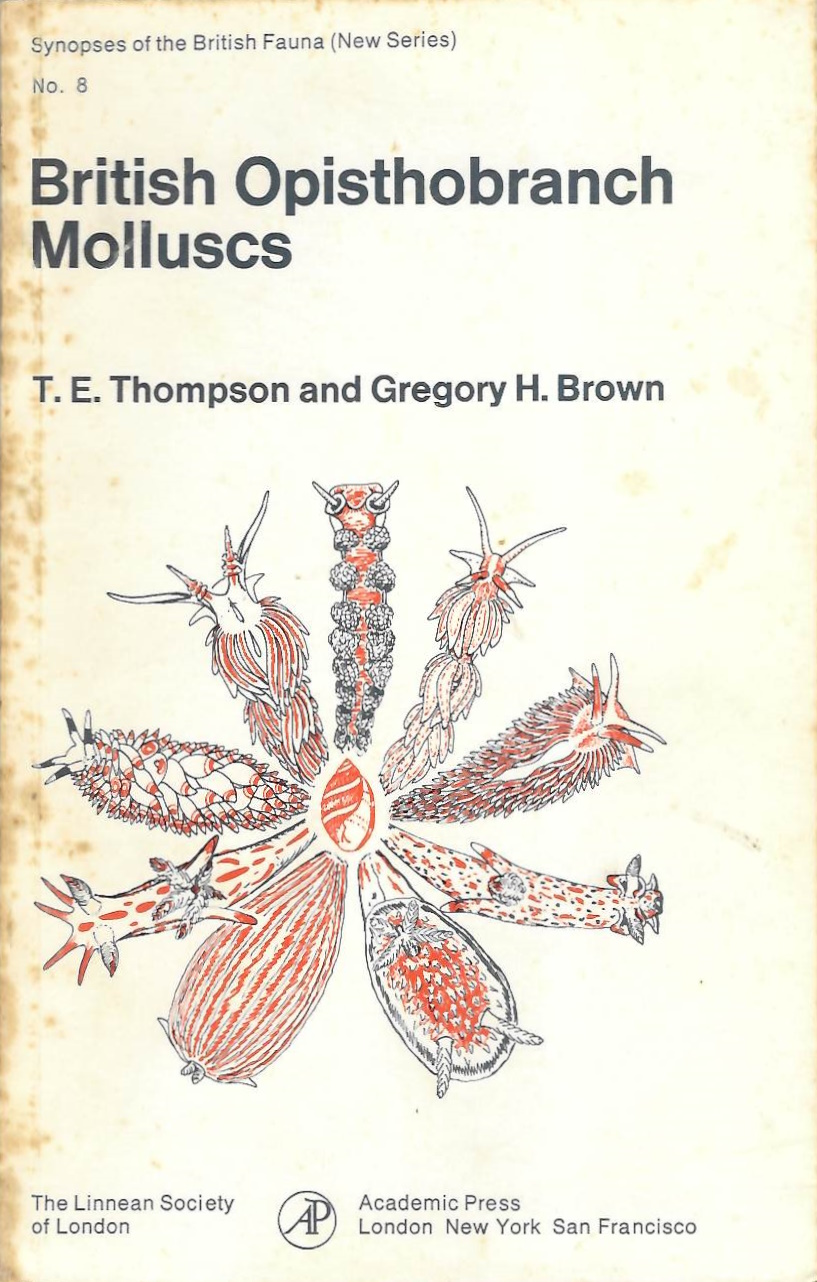 Thompson, T.E.; Brown, G.H. - British Opisthobranch Molluscs Mollusca: Gastropoda (Synopses of the British Fauna 8)