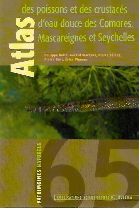 Keith, P.; Marquet, G.; Valade, P.; Bosc, P.; Vigneux, E. - Atlas des poissons et des crustaces d'eau douce des Comores, Mascareignes et Seychelles