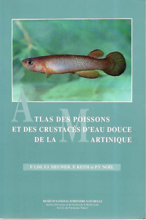 Lim, P.; Meunier, F.J.; Kieth, P.; Nol, P.Y. - Atlas des poissons et des crustacs d'eau douce de la Martinique