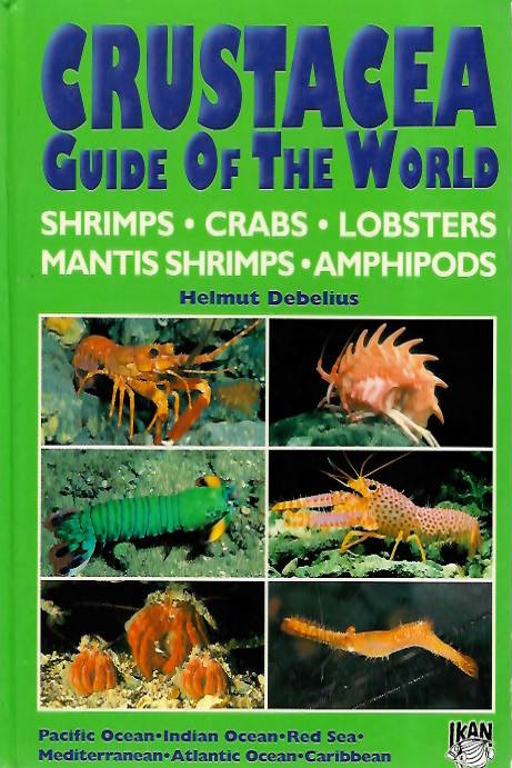 Debelius, H. - Crustacea Guide of the World: Atlantic Ocean - Indian Ocean - Pacific Ocean