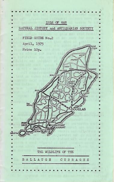 Isle of Man Natural History and Antiquarian Society - The Wildlife of the Ballaugh Curraghs Field Guide No. 2