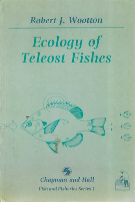 Wootton, R.J. - Ecology of Teleost Fishes
