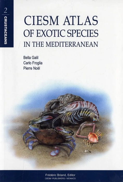 Galil, B.; Froglia, C.; Nol, P. - CIESM Atlas of Exotic Species in the Mediterranean V2: Crustaceans Decapods and Stomatopods